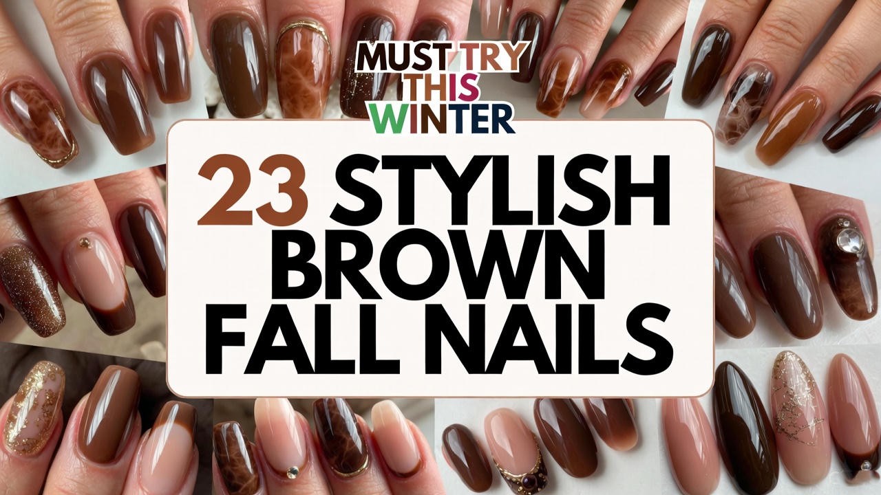 23 Stylish Brown Fall Nails 2026 to Try This Winter