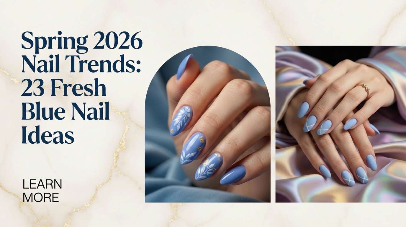 Blue Nail Trend 2026: 23 Stylish Spring Designs