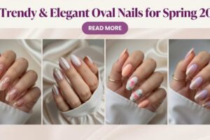 24 Trendy & Elegant Oval Nails for Spring 2026