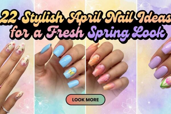 22 Fresh April Nail Ideas for Spring 2026